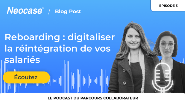 Reboarding : digitaliser la réintégration de vos salariés Podcast du Parcours Collaborateur - Episode 3