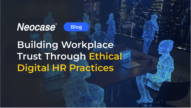 Building Workplace Trust Through Ethical Digital HR Practices