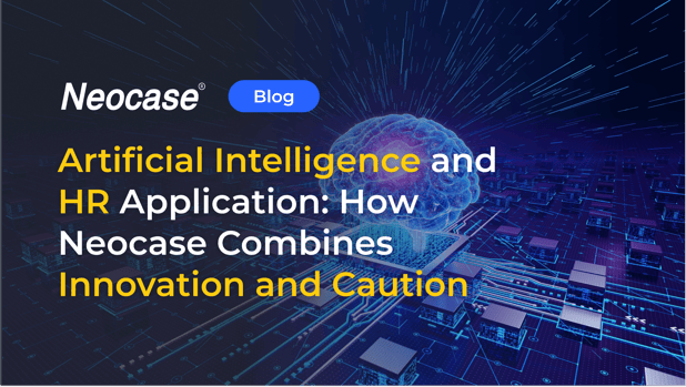 Artificial Intelligence and HR Application: How Neocase Combines Innovation and Caution