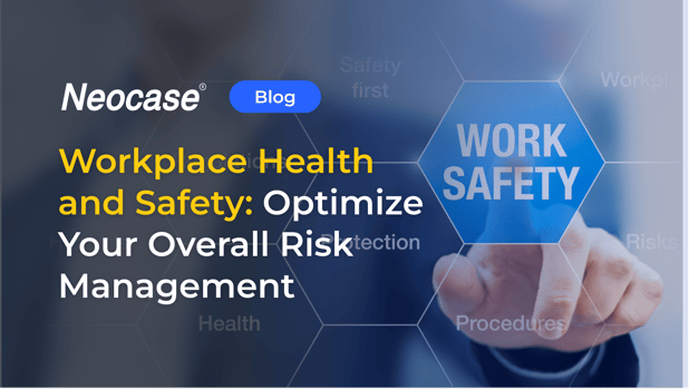 Workplace Health and Safety: Optimize Your Overall Risk Management