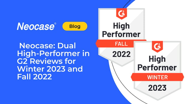  Neocase: Dual High-Performer in G2 Reviews for Winter 2023 and Fall 2022