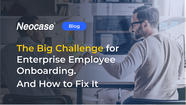 The big challenge for enterprise Employee Onboarding