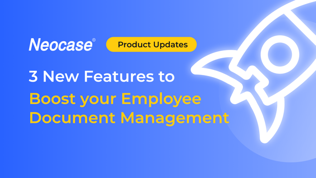 3 New Features to Boost your Employee Document Management