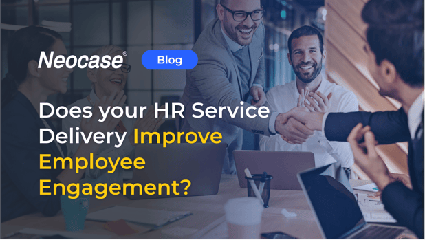 Does your HR service Delivery Improve Employee Engagement?
